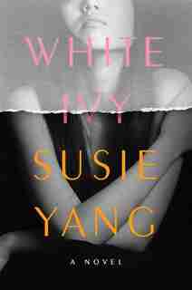 White Ivy: A Novel by Susie Yang