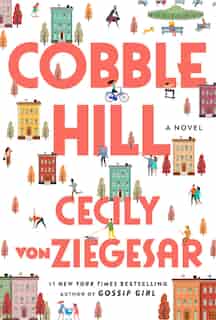 Cobble Hill: A Novel by Cecily von Ziegesar