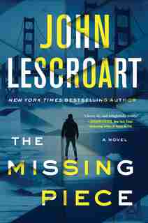 The Missing Piece: A Novel by John Lescroart