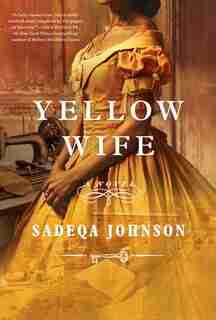 Yellow Wife: A Novel by Sadeqa Johnson