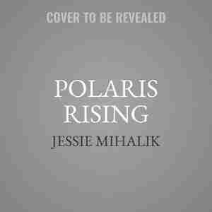 Polaris Rising: A Novel by Jessie Mihalik