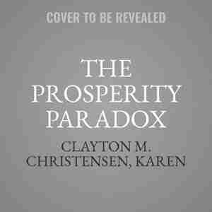 The Prosperity Paradox: How Innovation Can Lift Nations Out Of Poverty de Clayton M. Christensen