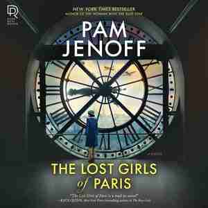 The Lost Girls Of Paris: A Novel by Pam Jenoff