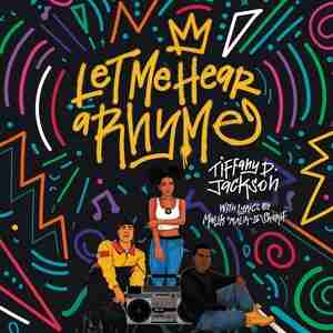 Let Me Hear A Rhyme by Tiffany D. Jackson
