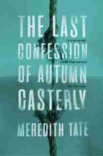 The Last Confession Of Autumn Casterly by Meredith Tate