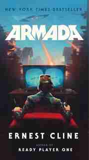 Armada: A Novel By The Author Of Ready Player One by Ernest Cline