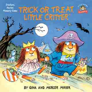 Trick Or Treat, Little Critter by Mercer Mayer
