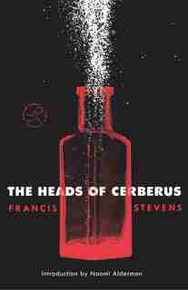 The Heads Of Cerberus by Francis Stevens