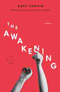 The Awakening: A Novel by Kate Chopin
