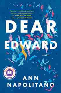Dear Edward: A Novel by Ann Napolitano