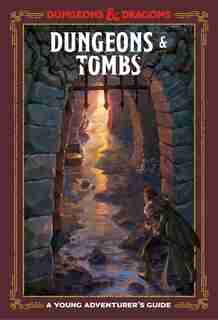 Dungeons & Tombs (dungeons & Dragons): A Young Adventurer's Guide by Jim Zub
