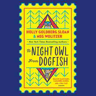 To Night Owl From Dogfish by Holly Goldberg Sloan