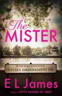 The Mister by E L James