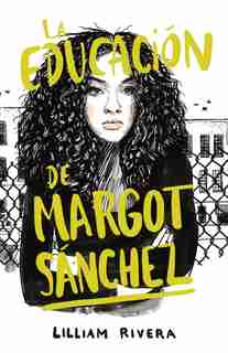 La Educación De Margot Sanchez by Lilliam Rivera