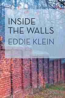Inside the Walls by Eddie Klein
