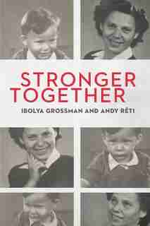 Stronger Together by Ibolya Grossman