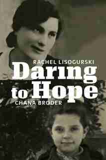Daring To Hope by Rachel Lisogurski