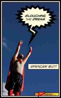 Slouching The Dream by Spencer Butt