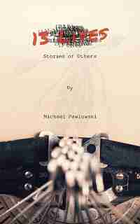13 Lives: Stories Of Others by Michael Pawlowski