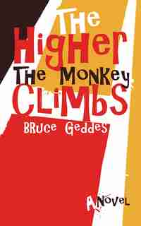 The Higher The Monkey Climbs by Bruce Geddes
