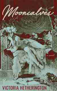 Mooncalves by Victoria Hetherington