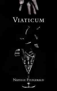 Viaticum by Natelle Fitzgerald