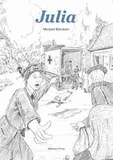 Julia: The Extraordinary Life of Julia Henshaw by Michael Kluckner