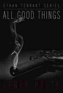 All Good Things by Perry Prete