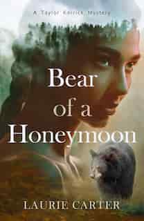 Bear Of A Honeymoon by Laurie Carter