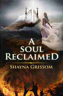A Soul Reclaimed by Shayna Grissom