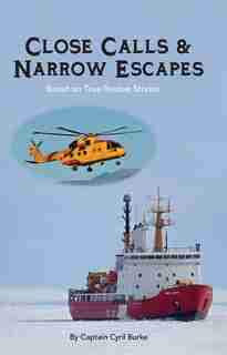 Close Calls and Narrow Escapes by Cyril Burke