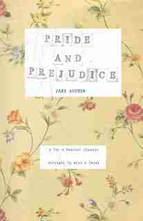 Pride and Prejudice: A Tar & Feather Classic, straight up with a twist. by Jane Austen