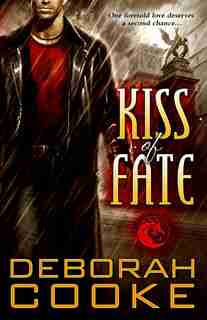 Kiss of Fate: A Dragonfire Novel by Deborah Cooke