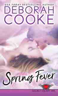 Spring Fever: A Contemporary Romance by Deborah Cooke