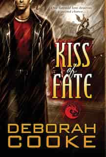 Kiss of Fate: A Dragonfire Novel by Deborah Cooke