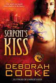 Serpent's Kiss: A Dragonfire Novel by Deborah Cooke