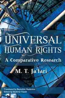 Universal Human Rights: A Comparative Research by Muhammad Taqi Ja'fari