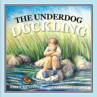 The Underdog Duckling by Sally Meadows