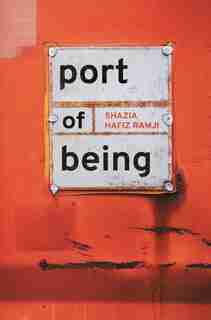 Port Of Being by Shazia Hafiz Ramji