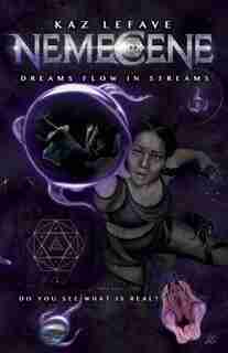 Nemecene: Dreams Flow In Streams by Kaz Lefave