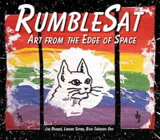 RumbleSat Art from the Edge of Space: Art from the Edge of Space by Jim Parker