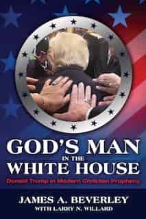 God's Man In The White House? by Beverley, James