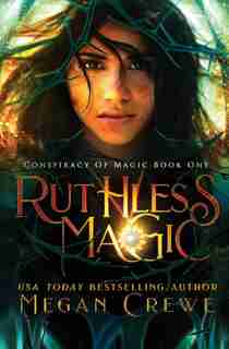Ruthless Magic by Megan Crewe