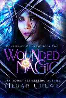 Wounded Magic by Megan Crewe