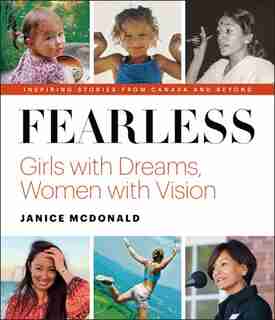 Fearless: Girls With Dreams, Women With Vision by Janice McDonald