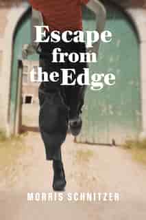 Escape From The Edge by Morris Schnitzer