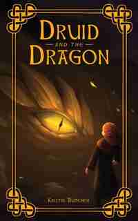 The Druid And The Dragon by Kristin Butcher