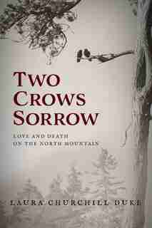 Two Crows Sorrow by Laura Churchill Duke