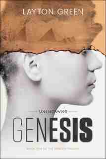 Unknown 9: Genesis: Book One Of The Genesis Trilogy by Layton Green