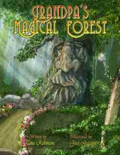 Grandpa's Magical Forest by Tina Robinson